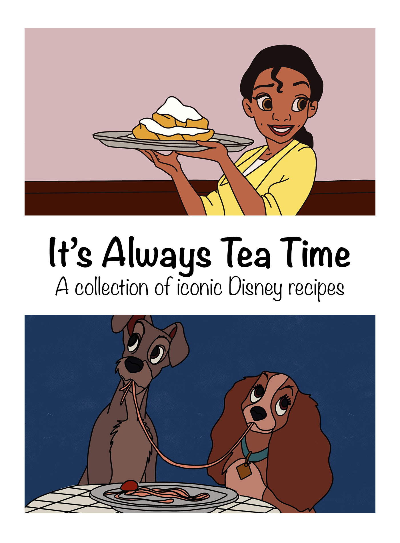 This is an image of the cover of my recipe book. It contains two cartoon style illustrations, both feature food. The tile It's Always Tea Time is featured in the centre of the image
